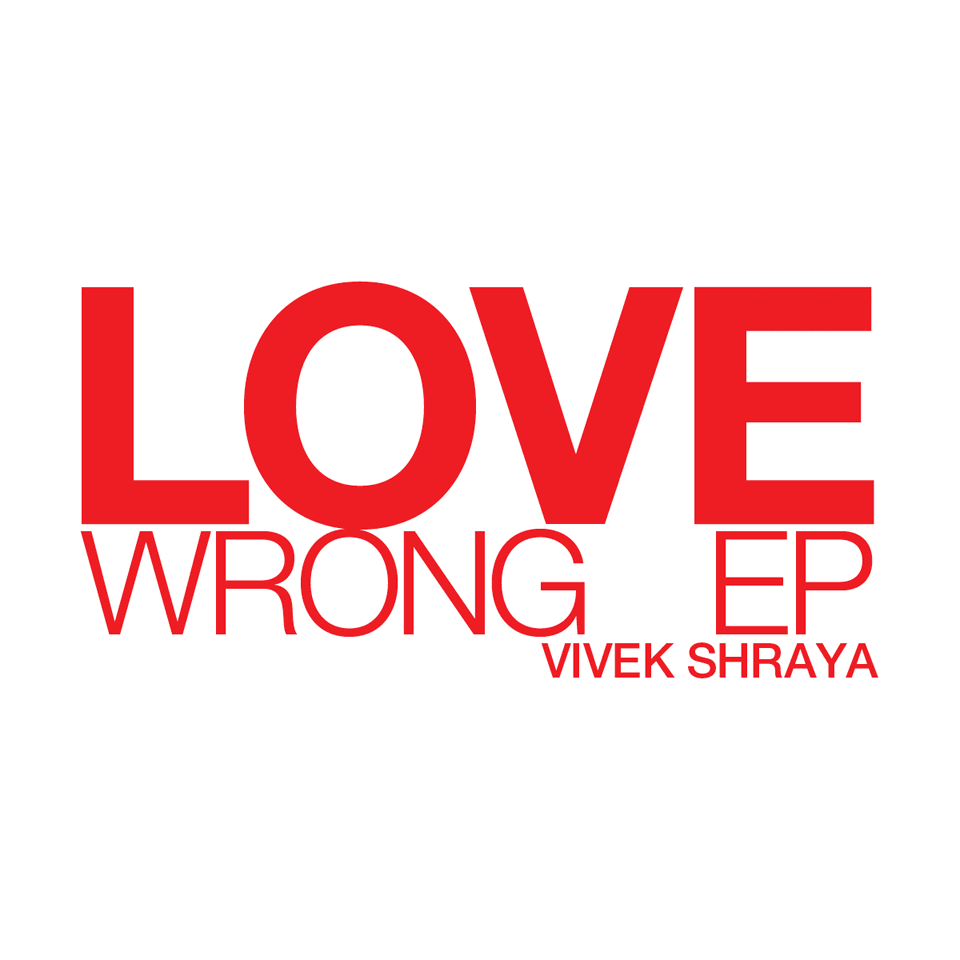 Bold red text on a plain white background: ‘Love Wrong EP. Vivek Shraya.’